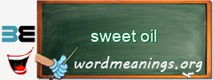 WordMeaning blackboard for sweet oil